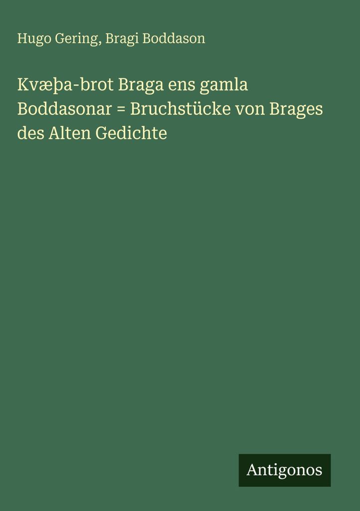 Kvæþa-brot Braga ens gamla Boddasonar = Bruchstücke von Brages des Alten Gedichte