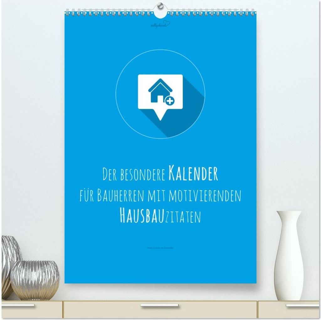 vollgeherzt: Der besondere Kalender für Bauherren mit motivierenden Hausbauzitaten (hochwertiger Premium Wandkalender 2026 DIN A2 hoch), Kunstdruc...