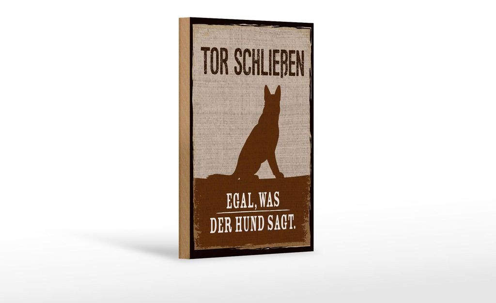 Holzschild Hinweis 12x18 cm Tor Schließen egal, was der Hund sagt Deko Schild