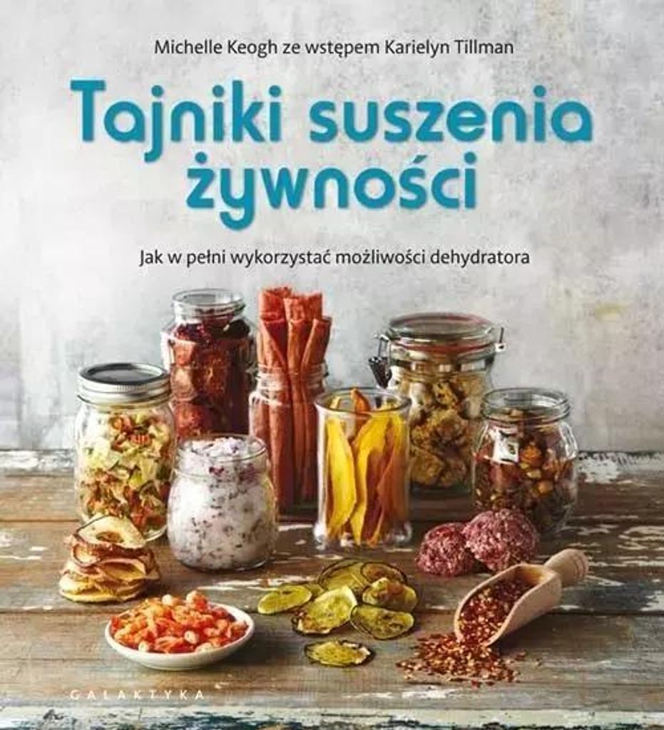 Tajniki suszenia żywności. Praktyczny poradnik o dehydratorze