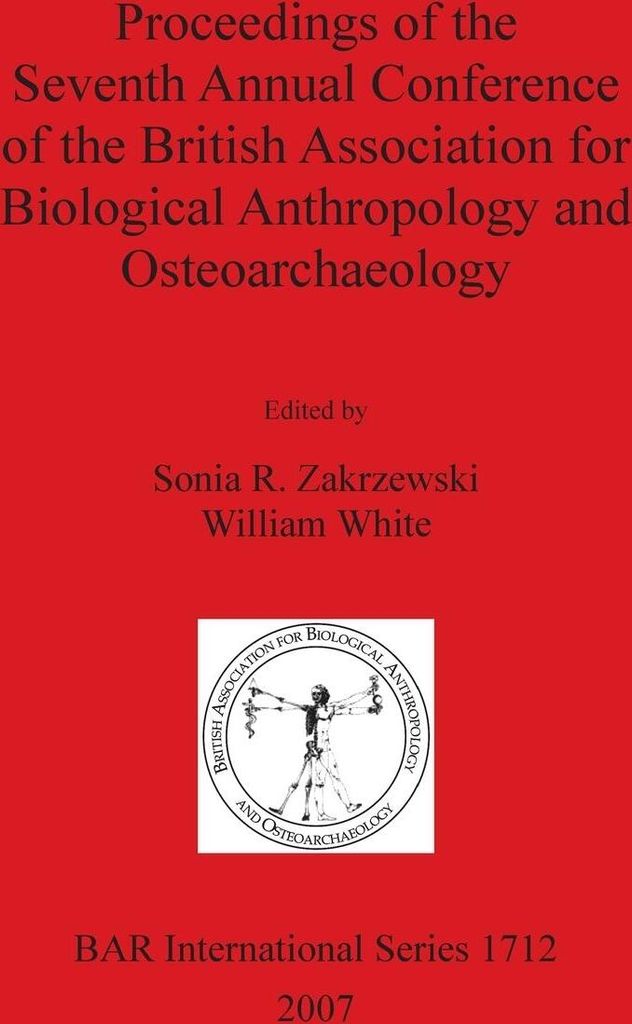 Proceedings of the Seventh Annual Conference of the British Association for Biological Anthropology and Osteoarchaeology