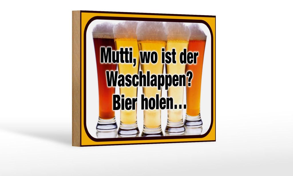 Holzschild Bier 18x12cm Mutti wo Waschlappen Bier holen