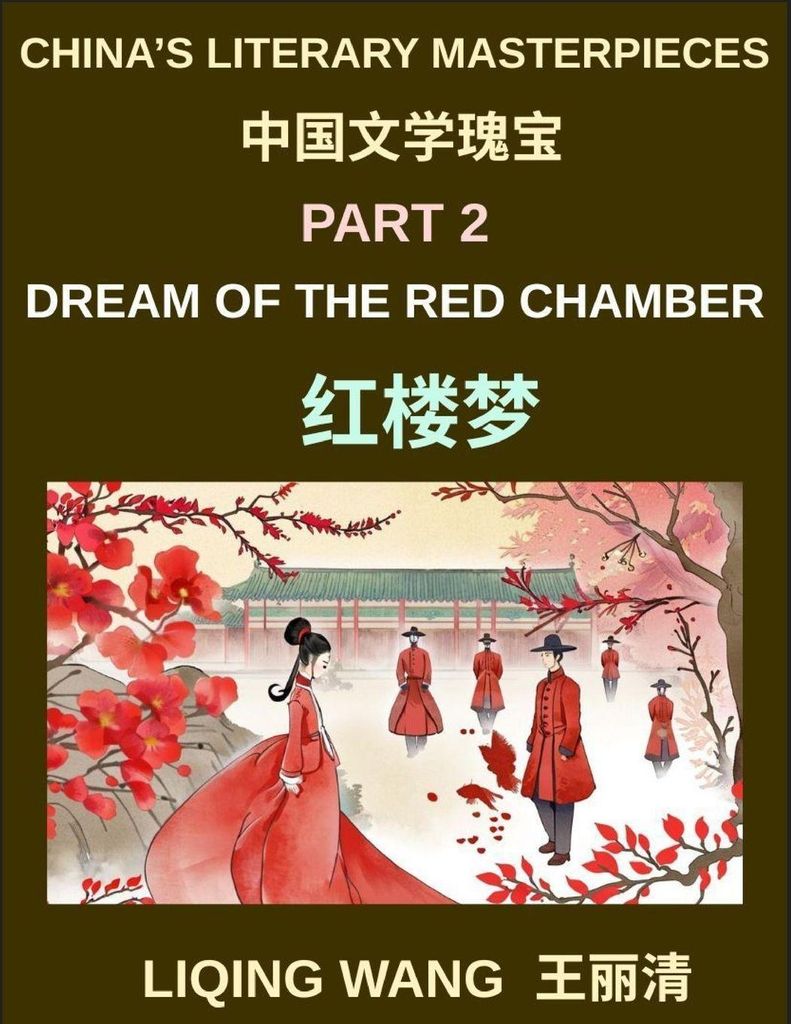 China's Literary Masterpieces (Part 2)- Dream of the Red Chamber, Love, Tragedy, and Family Life in Qing Dynasty China