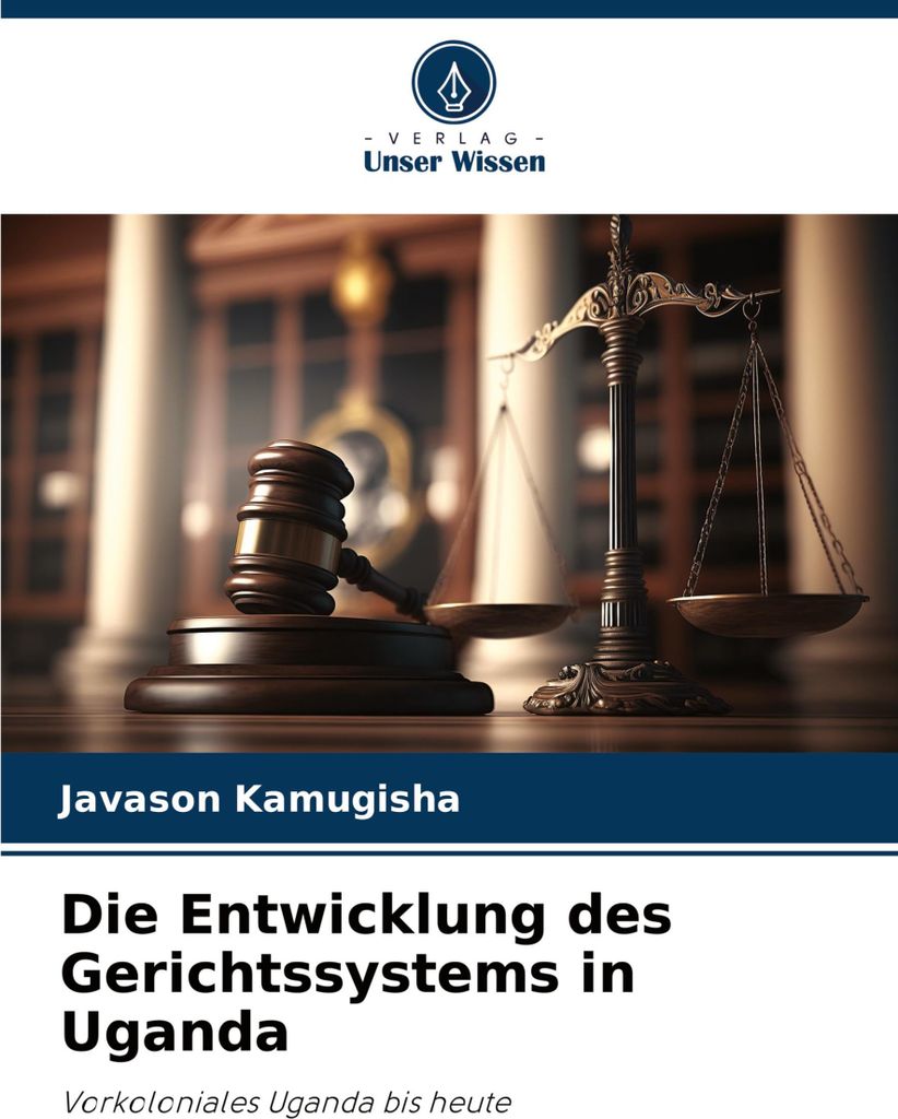 Die Entwicklung des Gerichtssystems in Uganda