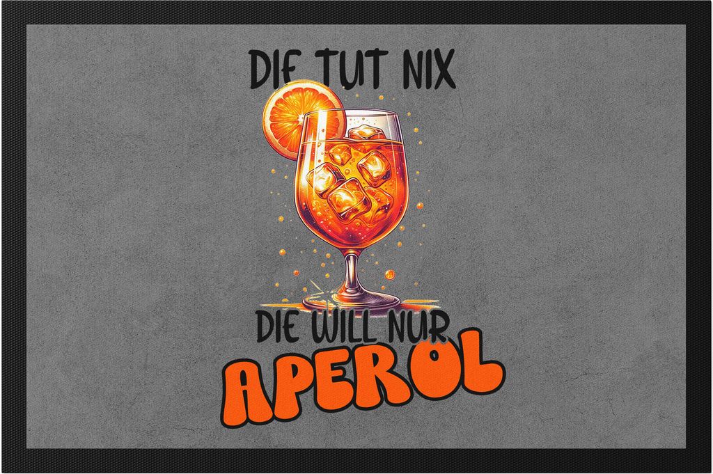 Die tut nix die will nur Aperol Fußmatte Sommer Spruch Produktbild 