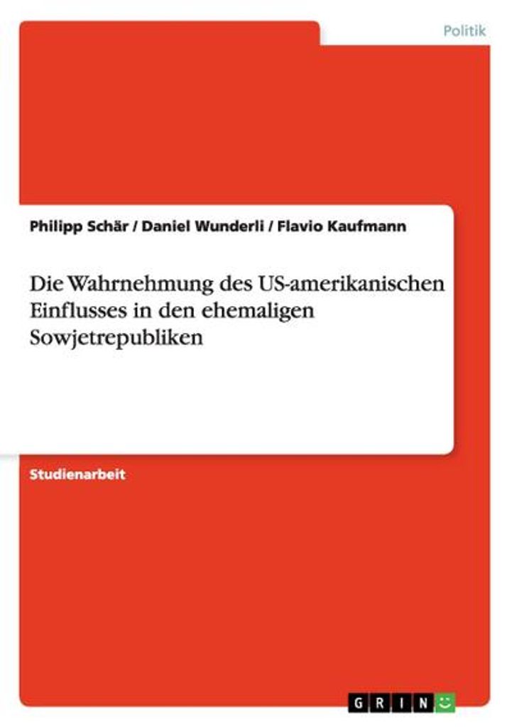 Die Wahrnehmung des US-amerikanischen Einflusses in den ehemaligen Sowjetrepubliken
