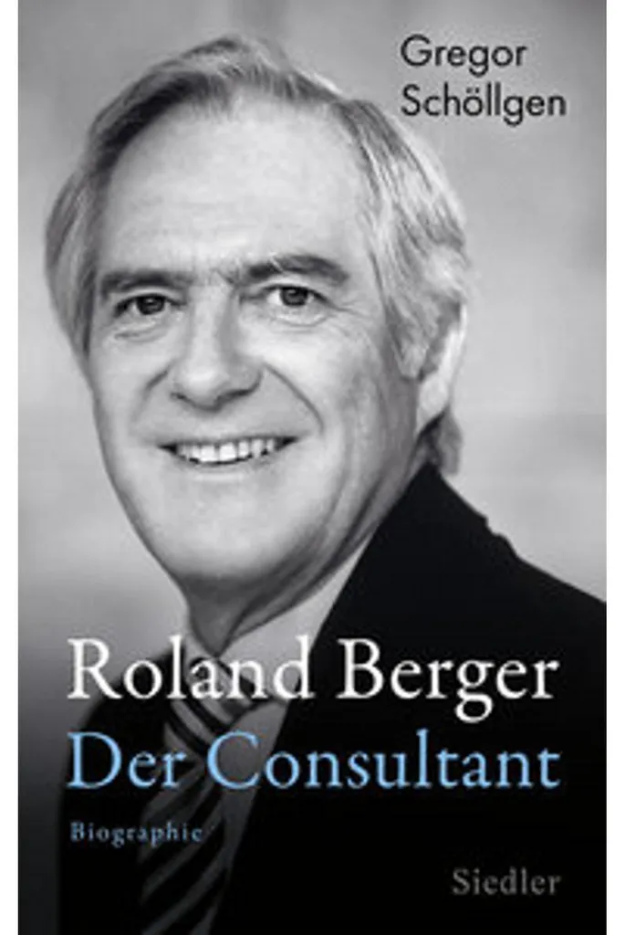 Roland Berger - Der Consultant : Le guide stratégique sur le conseil