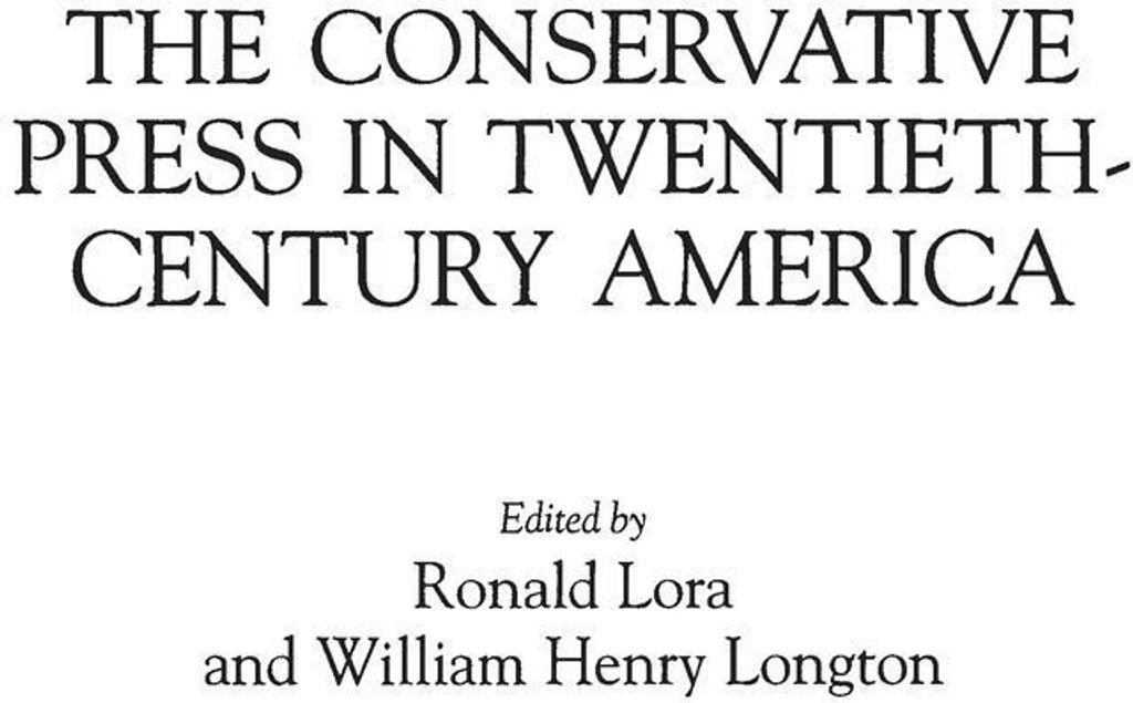 The Conservative Press in Twentieth-Century America