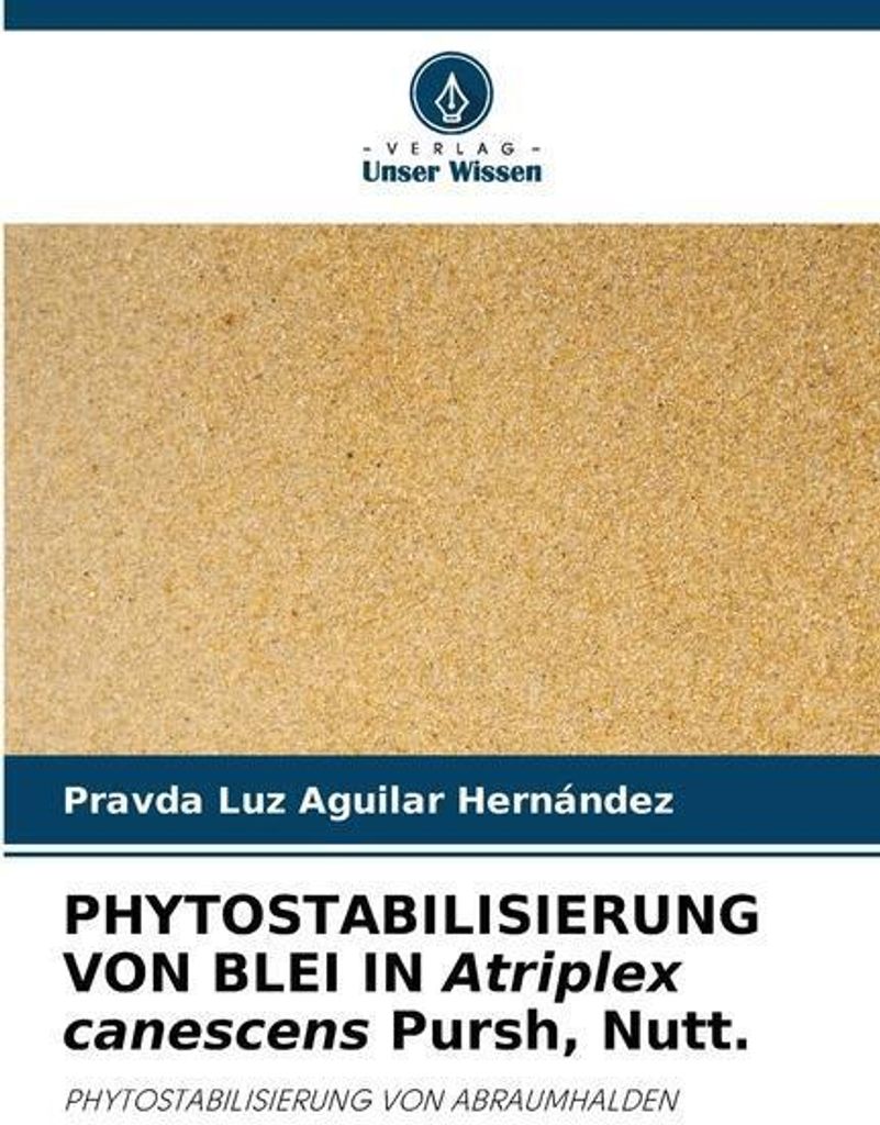 PHYTOSTABILISIERUNG VON BLEI IN Atriplex canescens Pursh, Nutt.