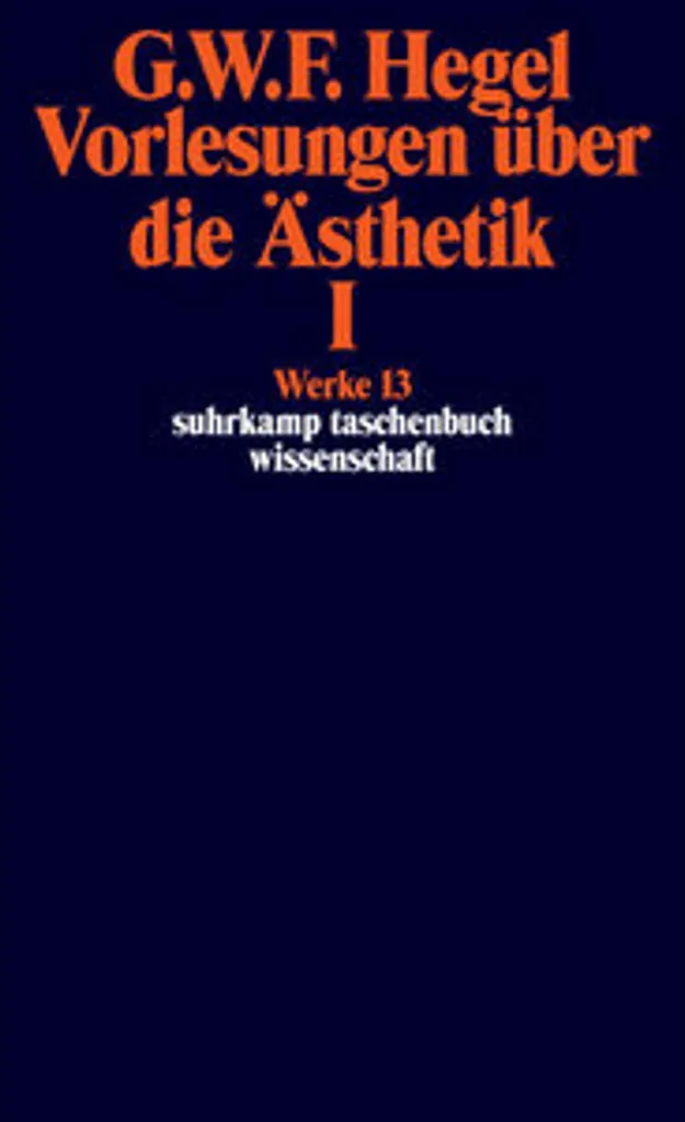 Vorlesungen über die Ästhetik I Hegel - Édition de Référence Allemande