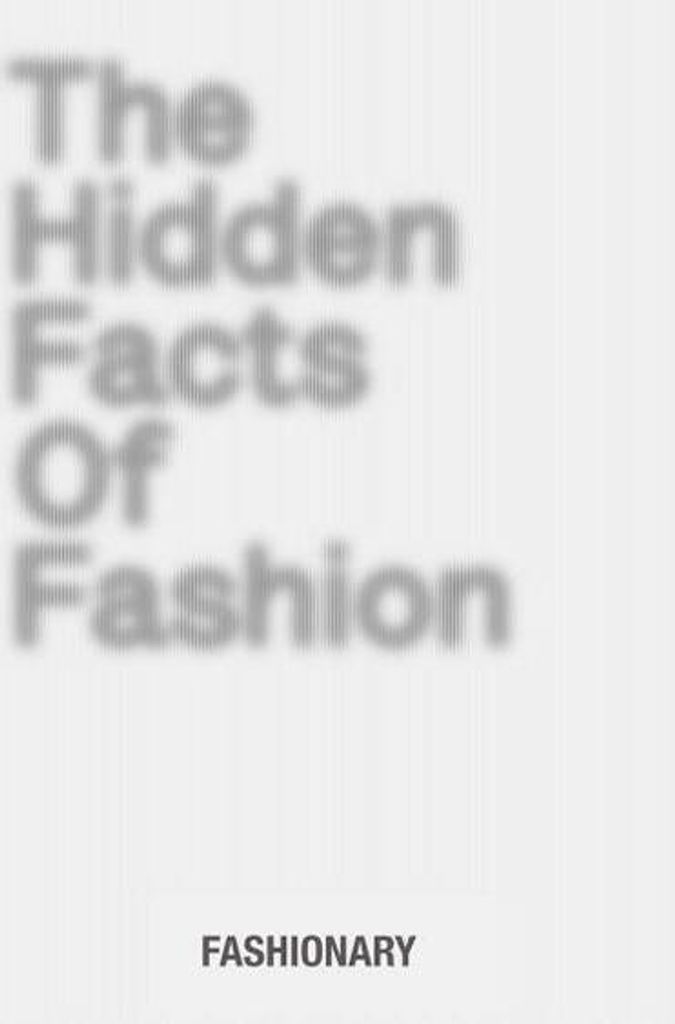 The Hidden Facts of Fashion