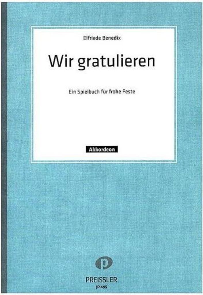 Wir gratulieren Ein Spielbuchfür frohe Feste für Akkordeon