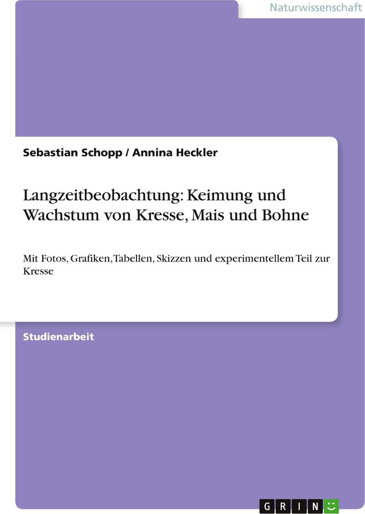 Langzeitbeobachtung: Keimung und Wachstum von Kresse, Mais und Bohne