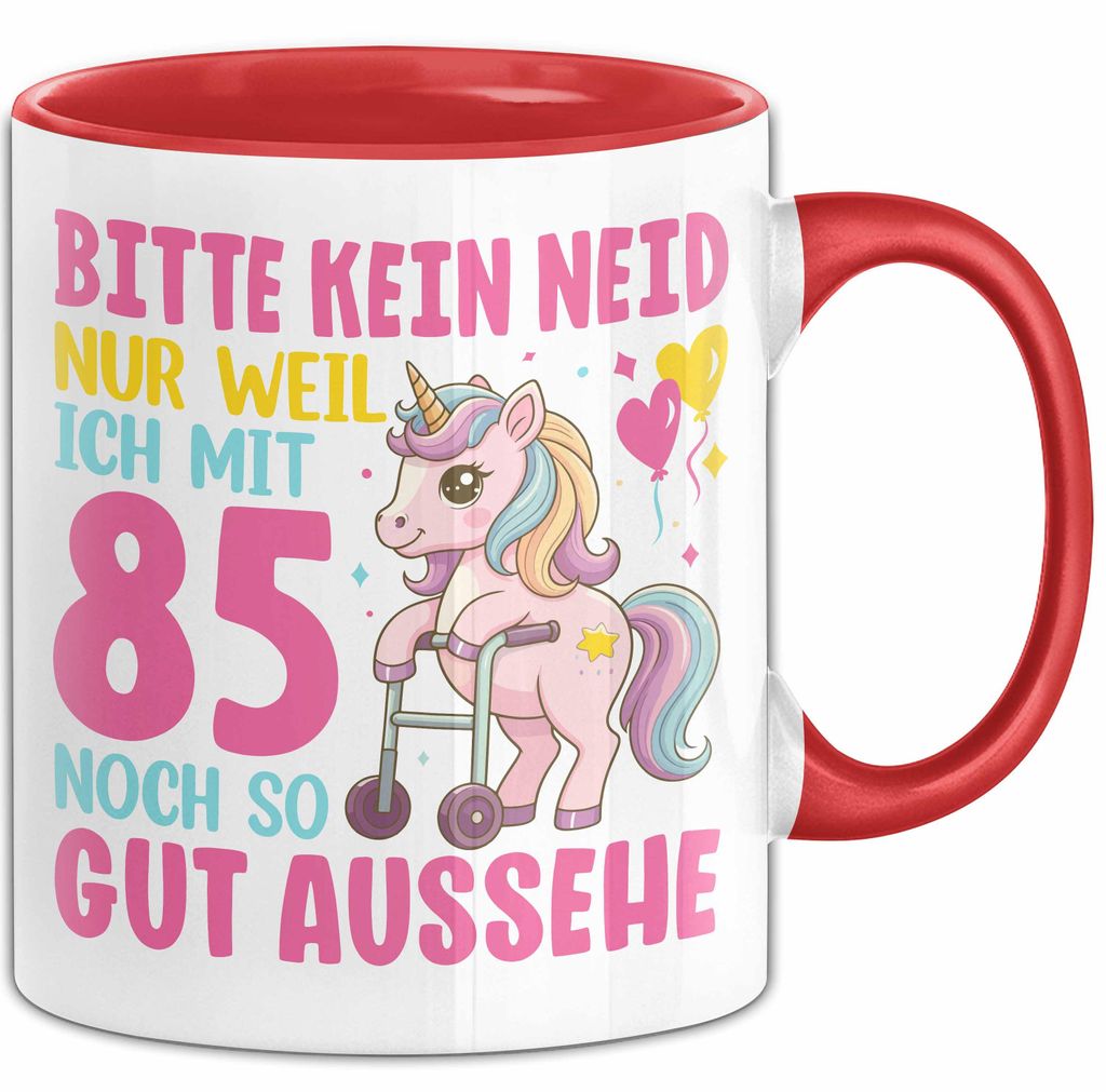 85. Geburtstag Tasse Frauen Geschenk Bitte Nur Kein Neid Nur Weil Ich mit 85 Noch So Gut Aussehe Mama Oma (Rot)