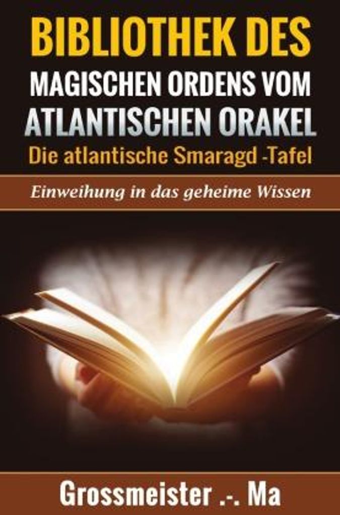 Bibliothek des magischen Ordens vom atlantischen Orakel: - Die atlantische Smaragd-Tafel