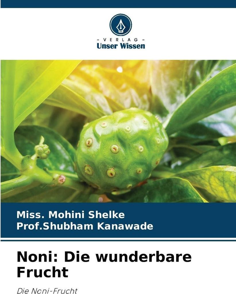 Noni: Die wunderbare Frucht