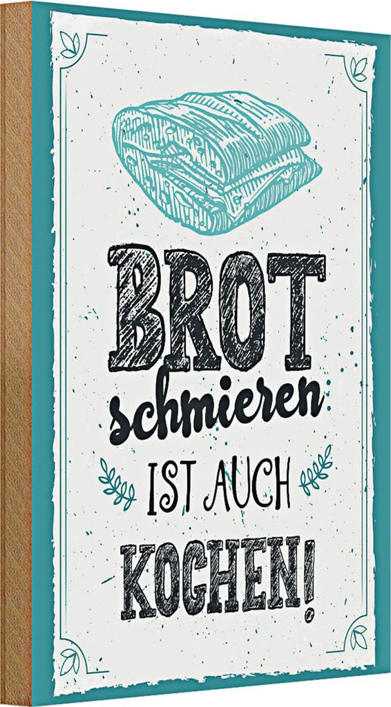 Holzschild Spruch 20x30cm Brot schmieren ist auch kochen!