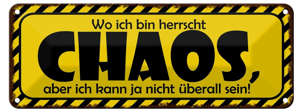 Blechschild Spruch 27x10cm wo ich bin herrscht Chaos aber Produktbild 