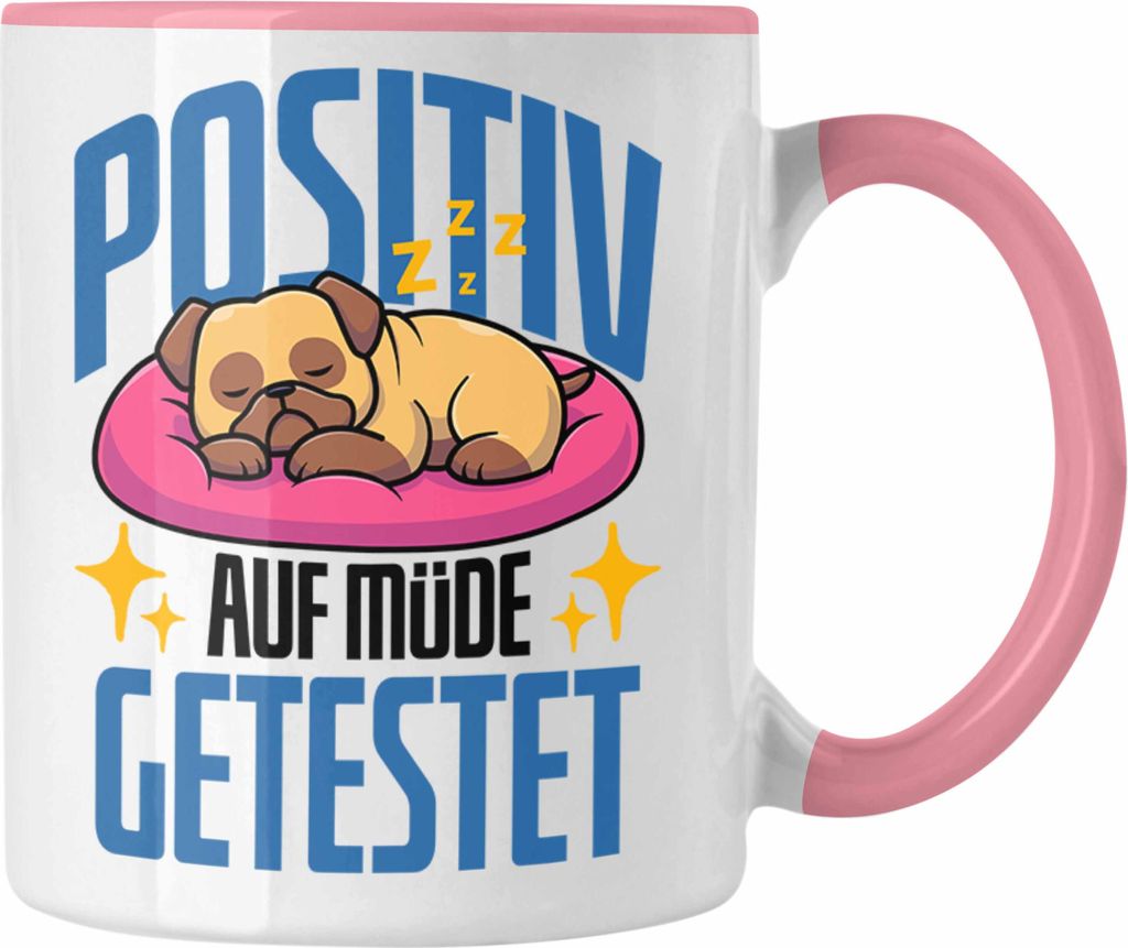 Trendation - Lustige Tasse "Positiv auf Müde Getestet" - Geschenkidee für Hunde-Liebhaber (Rosa)