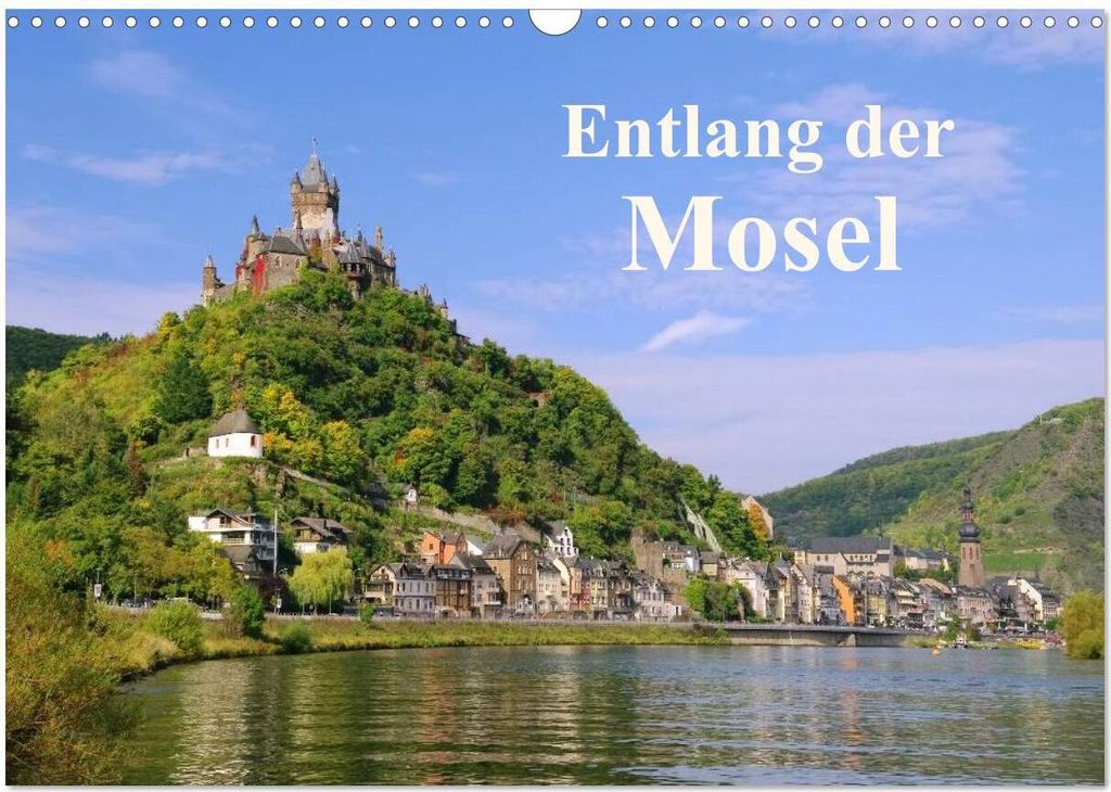 Entlang der Mosel (Wandkalender 2026 DIN A3 quer), CALVENDO Monatskalender