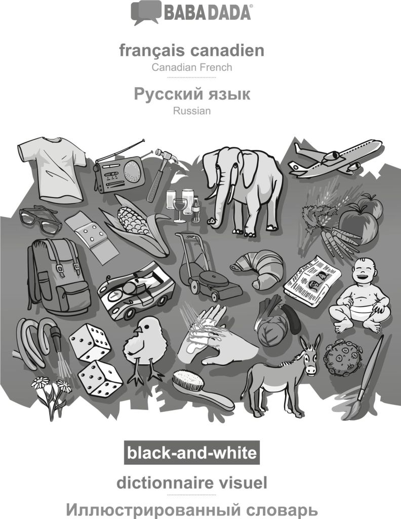 BABADADA black-and-white, français canadien - Russian (in cyrillic script), dictionnaire visuel - visual dictionary (in cyrillic script)