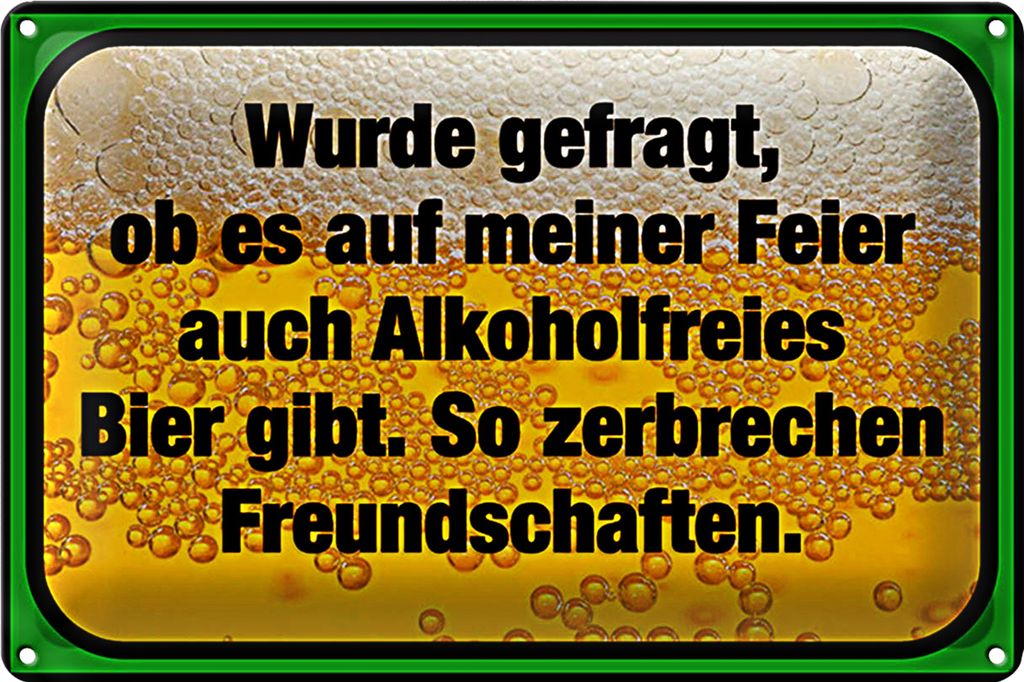 Blechschild Spruch 18x12cm alkoholfreies Bier zerbricht