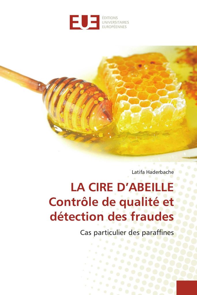 LA CIRE D'ABEILLE Contrôle de qualité et détection des fraudes