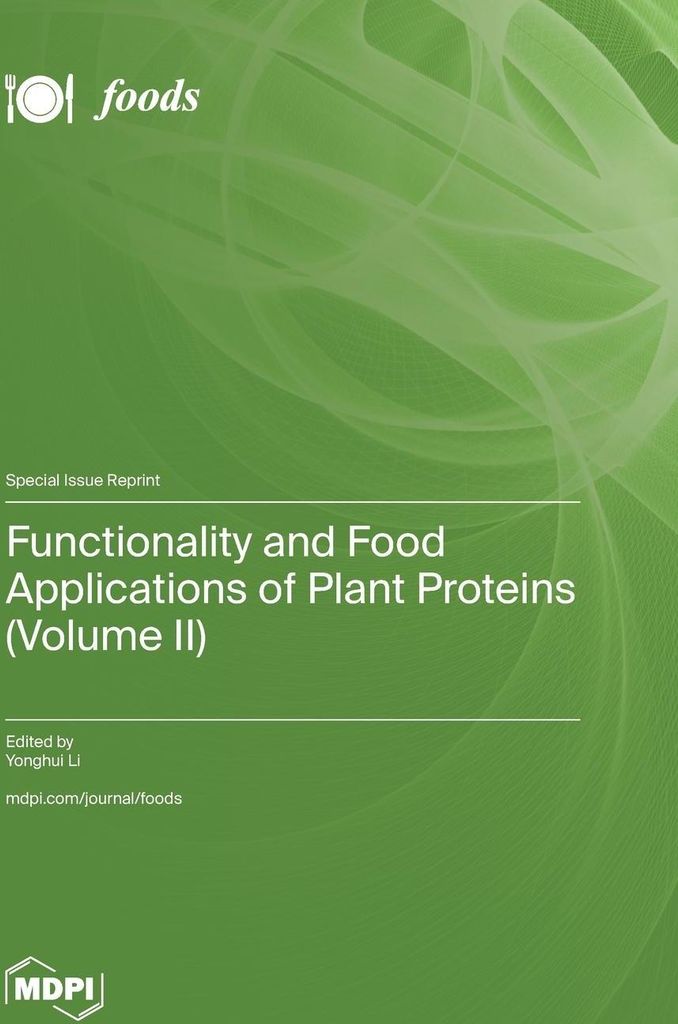 Functionality and Food Applications of Plant Proteins (Volume II)