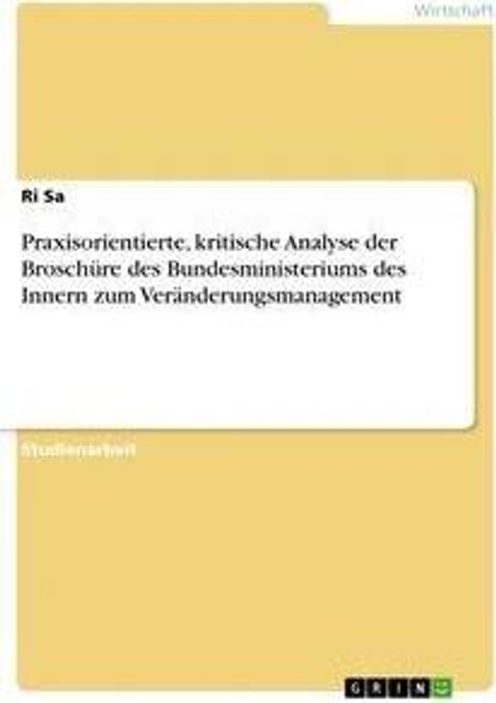 Praxisorientierte, kritische Analyse der Broschüre des Bundesministeriums des Innern zum Veränderungsmanagement