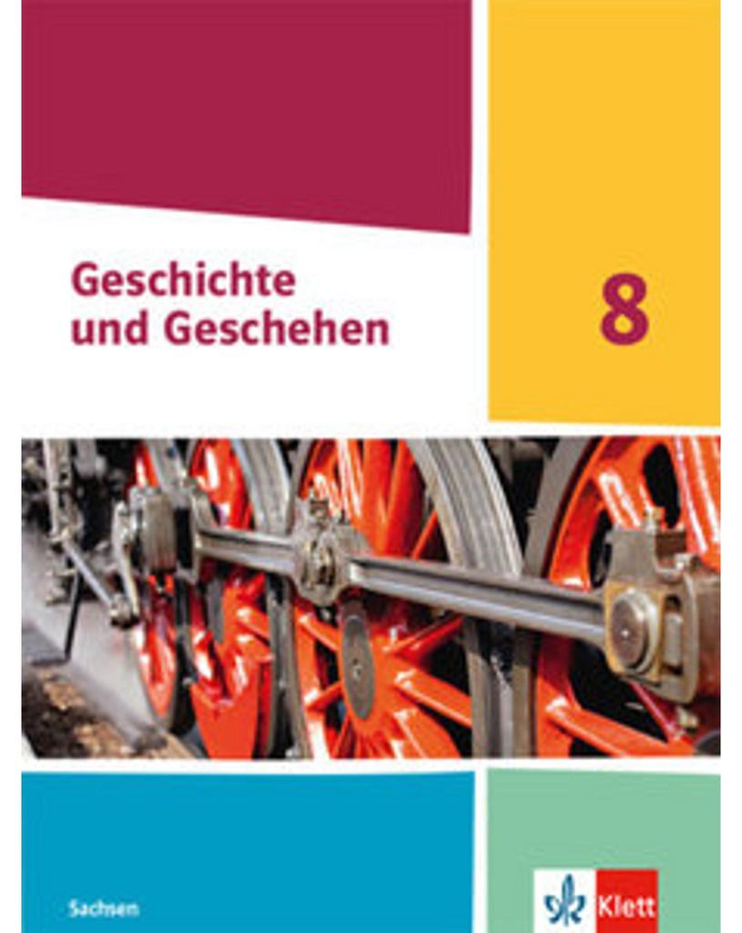 Geschichte und Geschehen 8. Ausgabe Sachsen Gymnasium
