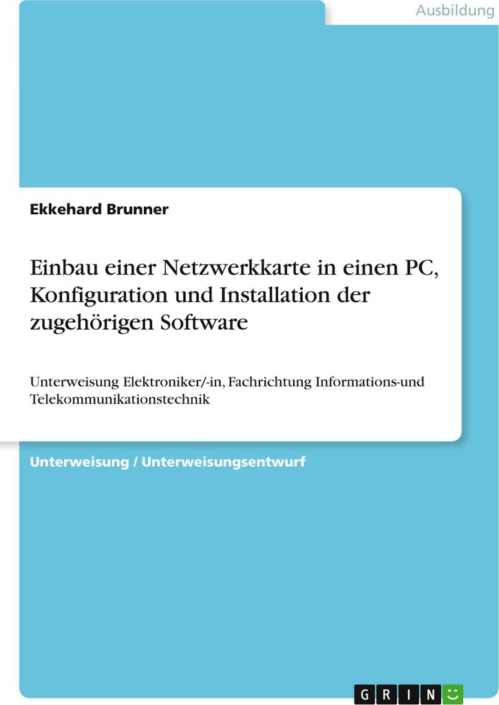 Einbau einer Netzwerkkarte in einen PC, Konfiguration und Installation der zugehörigen Software