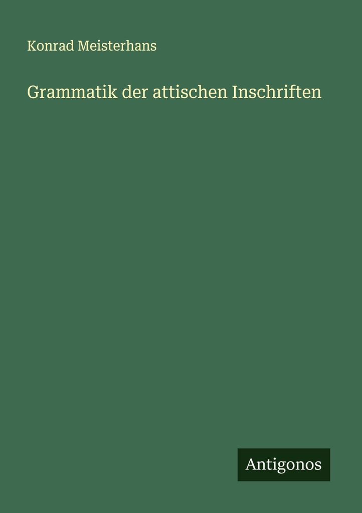 Grammatik der attischen Inschriften