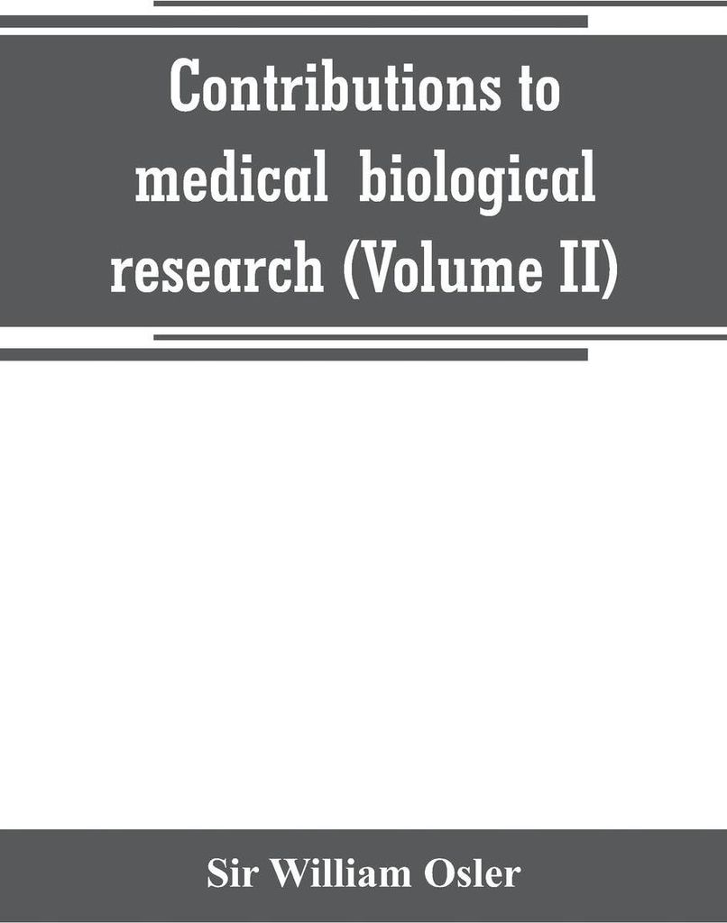 Contributions to medical and biological research (Volume II)