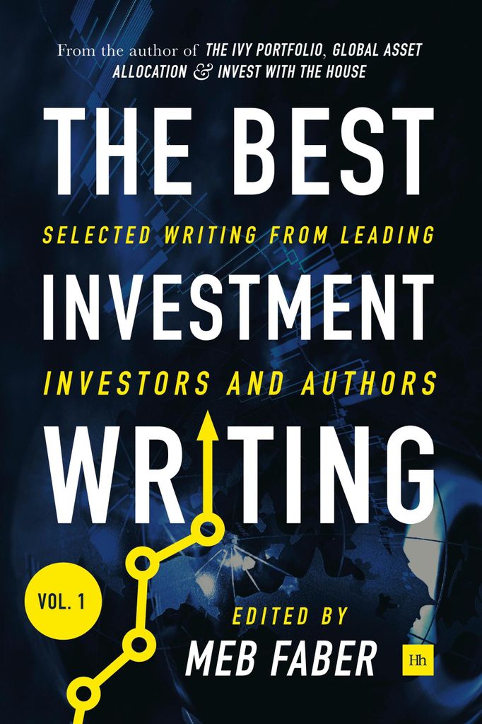 The Best Investment Writing Volume 1: Ausgewählte Texte von führenden Investoren und Autoren