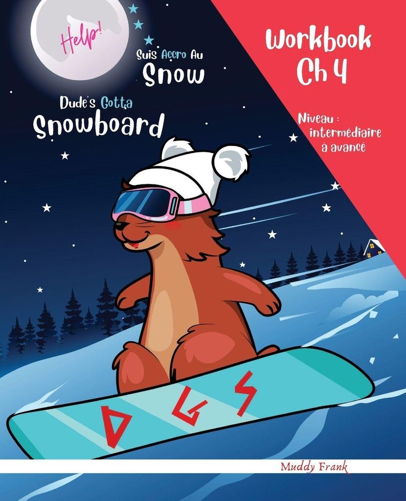 Snowboard Ch 4 Magali Marmotte Workbook français + anglais