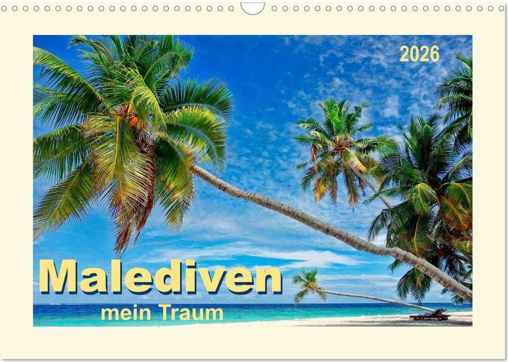 Malediven - mein Traum (Wandkalender 2026 DIN A3 quer), CALVENDO Monatskalender