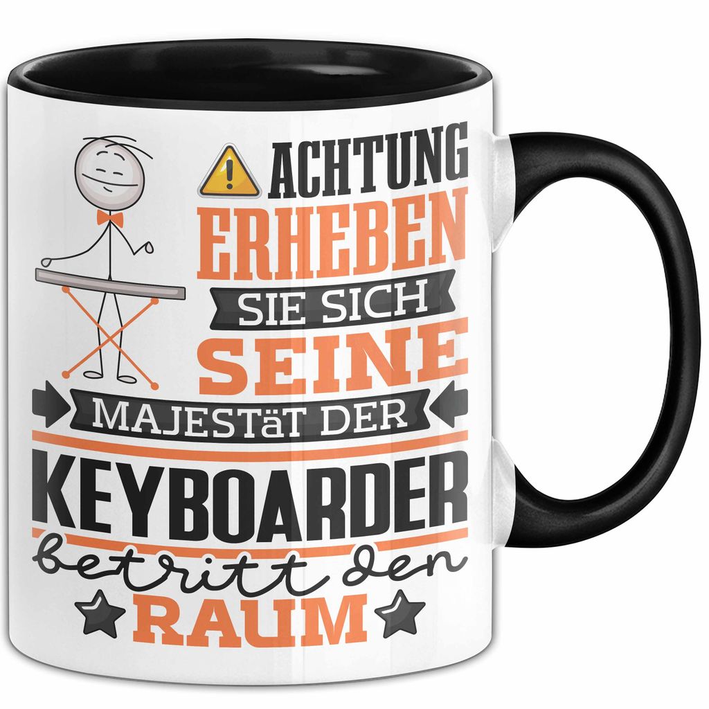 Keyboarder Geschenk Tasse Lustiger Spruch Erheben Sie Sich Der Keyboarder Betritt den Raum (Schwarz)