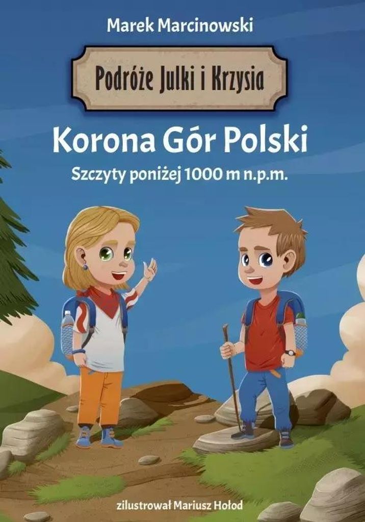 Podró¿e Julki i Krzysia Korona Góra Polski (Die Krone der polnischen Berge) Marek Marcinowski (Buch auf Polnisch)