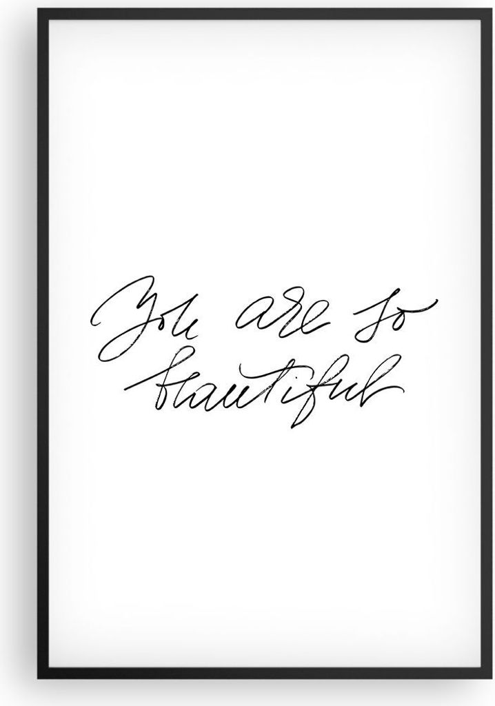 Gerahmtes Poster - Schwarzer Rahmen - Du bist so wunderschön - 61x91,5 cm - Wand Bild - Wanddeko - Wandbilder - Kunstposter - Wandposter - Bilderr...