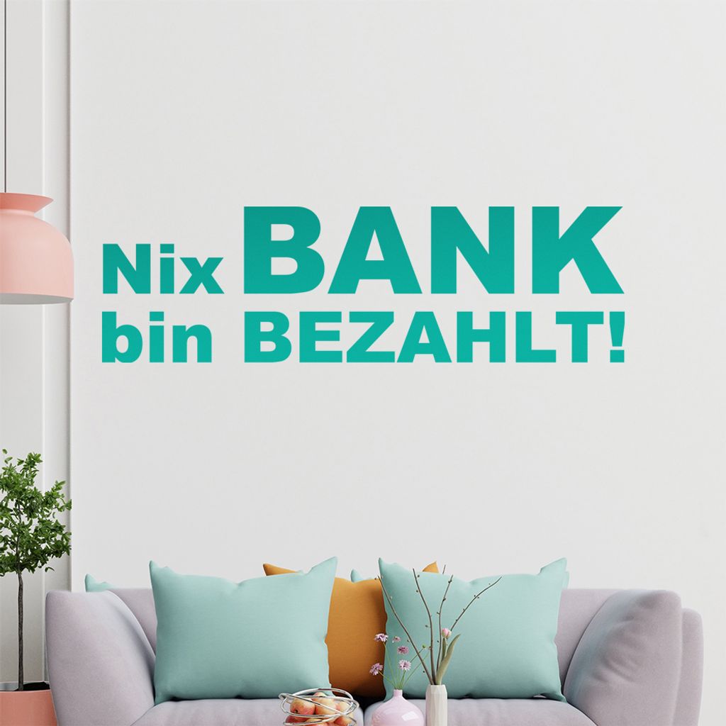 KIWISTAR Nix Bank, bin bezahlt! - Pleite Student broke Wandtattoo in 6 Größen - Wandaufkleber Wall Sticker - Dekoration, Küche, Wohnzimmer, Schl...