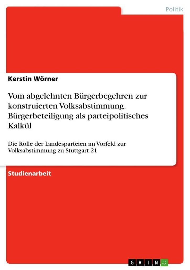 Vom abgelehnten Bürgerbegehren zur konstruierten Volksabstimmung. Bürgerbeteiligung als parteipolitisches Kalkül