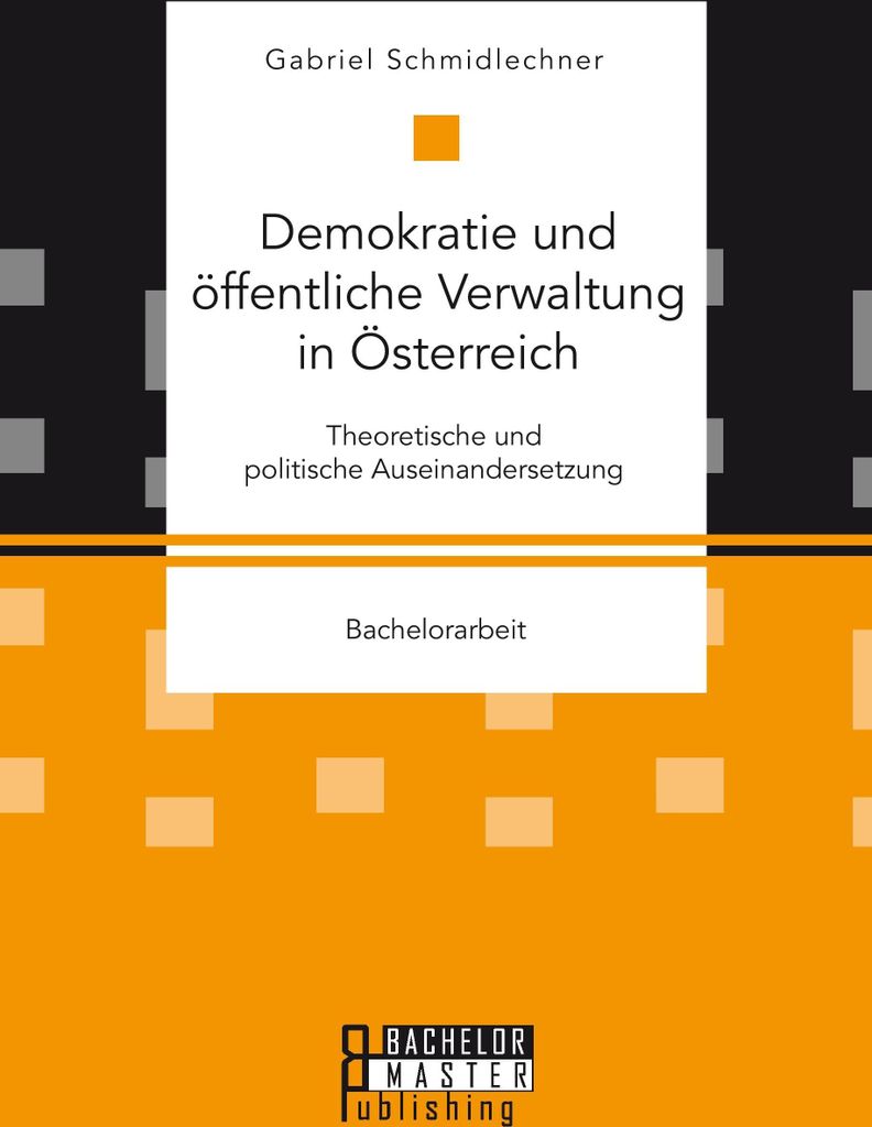 Demokratie und öffentliche Verwaltung in Österreich: Theoretische und politische Auseinandersetzung