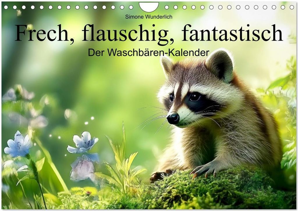 Frech, flauschig, fantastisch - Der Waschbären-Kalender (Wandkalender 2026 DIN A4 quer), CALVENDO Monatskalender