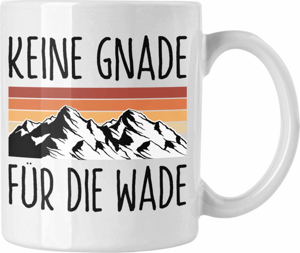 Trendation - Keine Gnade für die Wade Tasse Geschenk Kaffeetasse Wander Kaffeebecher Lustiger Sprüche Outdoor (Weiß)