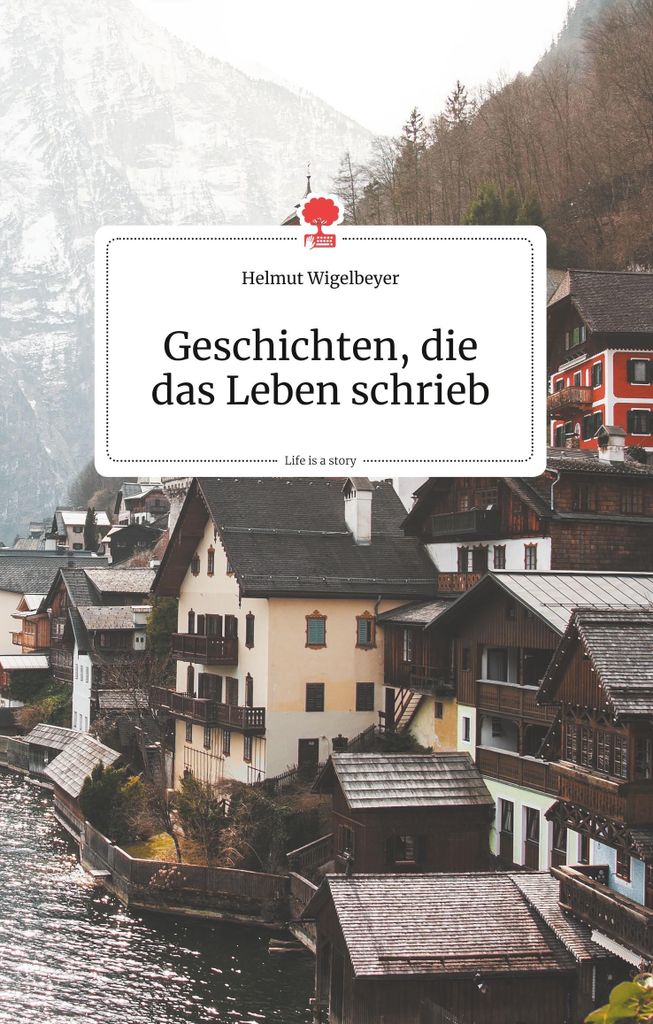 Geschichten, die das Leben schrieb. Life is a Story - story.one