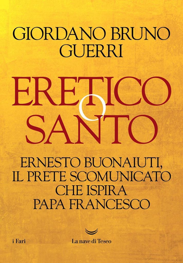 Guerri, G: Eretico o santo. Ernesto Buonaiuti, il prete scom