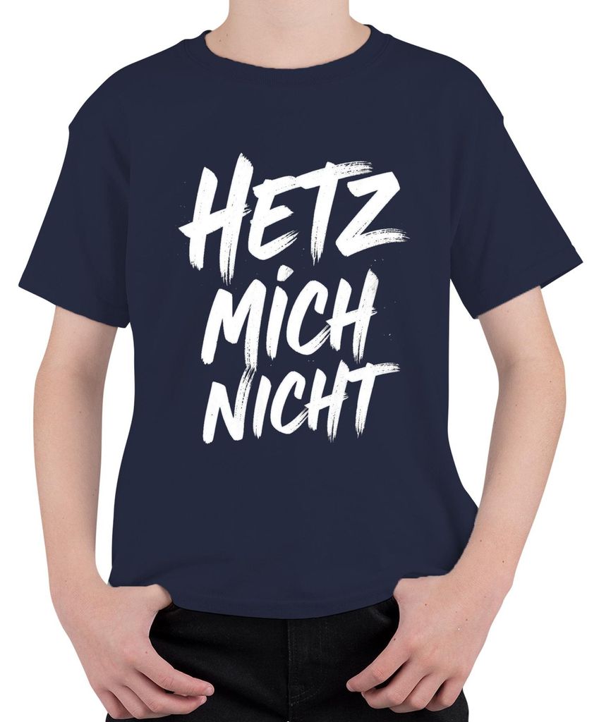 Hetz mich nicht Spruch Pinselstrich Weiß Schwarz Lustig Geschenk Uni Kinder T-Shirt, Navy, 140
