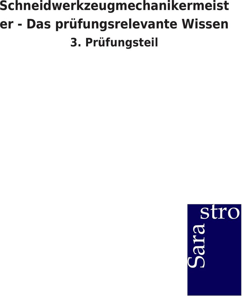 Schneidwerkzeugmechanikermeister - Das prüfungsrelevante Wissen