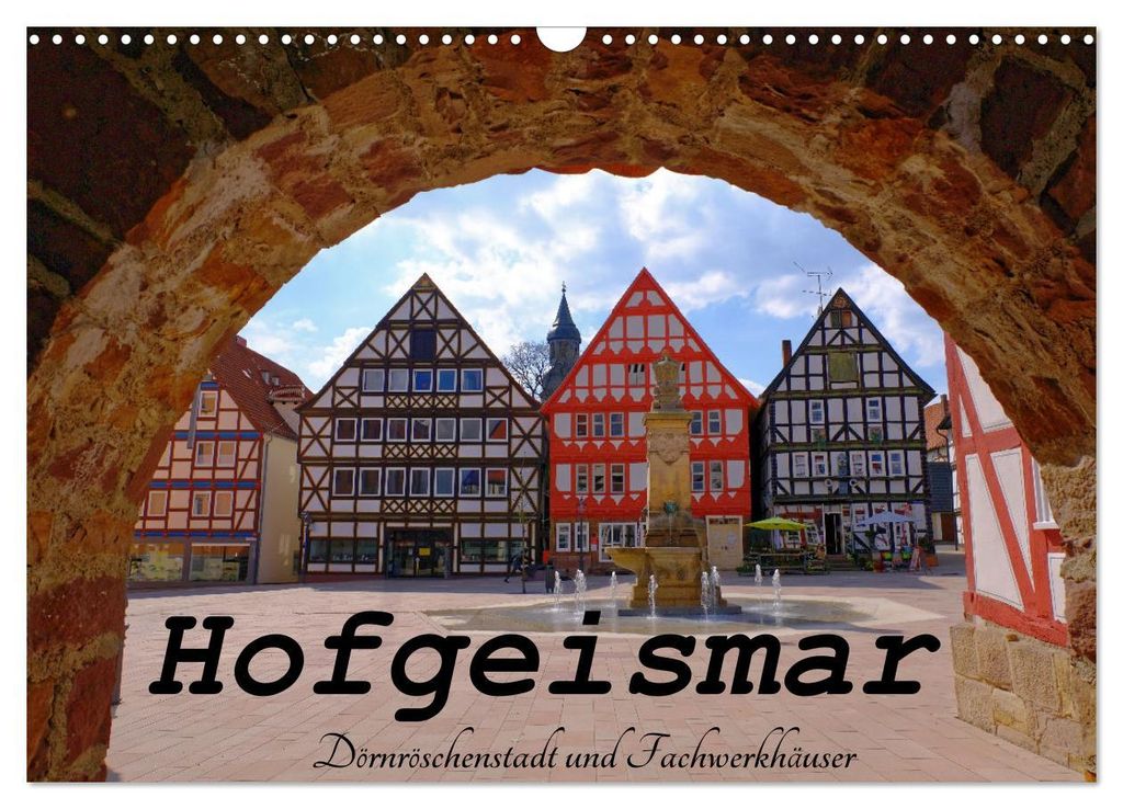 Hofgeismar - Dornröschenstadt und Fachwerkhäuser (Wandkalender 2027 DIN A3 quer), CALVENDO Monatskalender