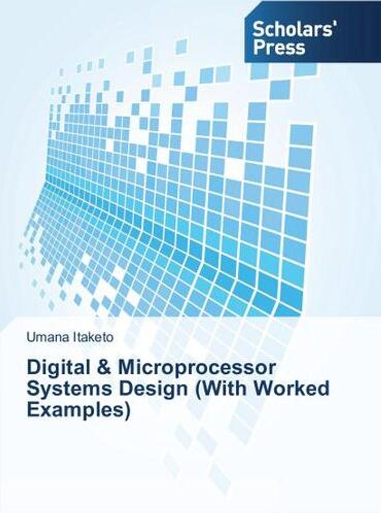 Digital & Microprocessor Systems Design (With Worked Examples)